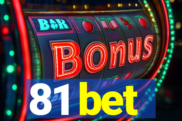 81 bet